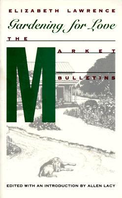 Gardening for Love: The Market Bulletins (Paperback)