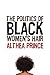 The Politics of Black Women's Hair by Althea Prince