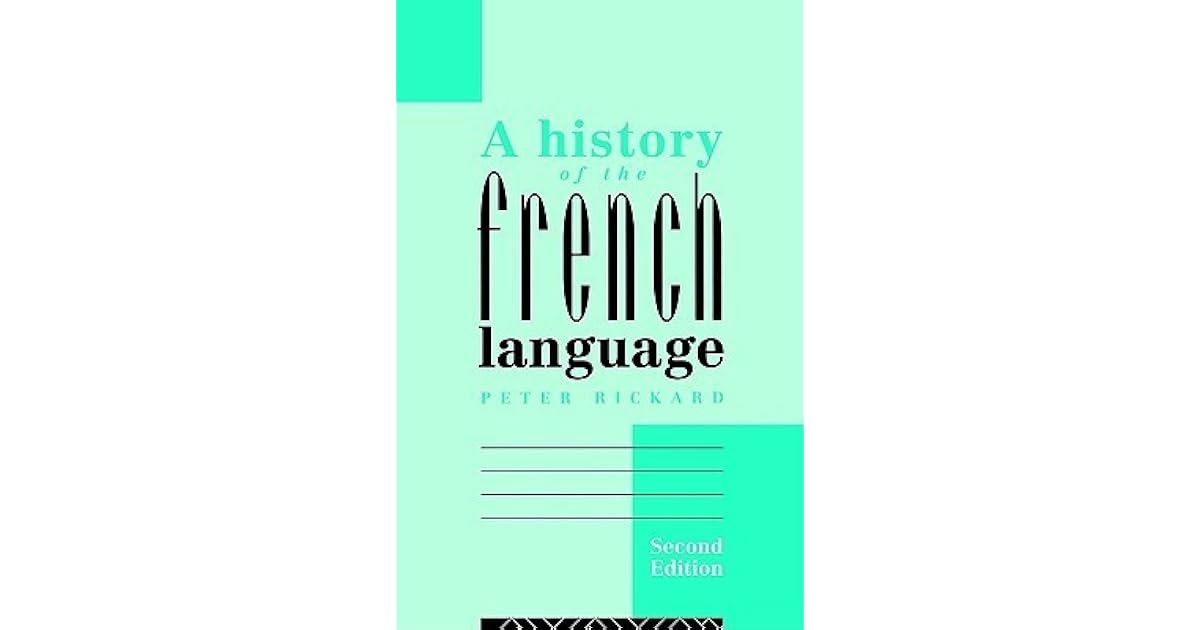 A History of the French Language by Peter Rickard