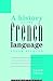 A History of the French Language by Peter Rickard A History of the French Language by Peter Rickard