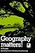 Geography Matters!: A Reader
