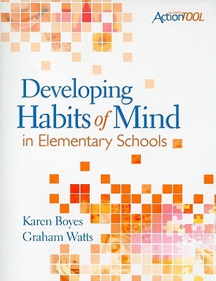 Developing Habits of Mind in Elementary Schools: An ASCD Action Tool (ASCD ActionTool (Paperback))