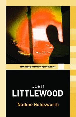 Joan Littlewood (Routledge Performance Practitioners)