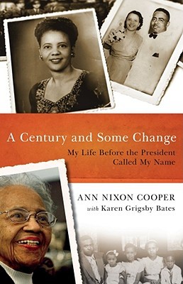 A Century and Some Change: My Life Before the President Called My Name (Hardcover)