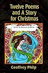 Twelve Poems and A Story for Christmas Twelve Poems and A Story for Christmas