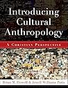 Introducing Cultural Anthropology: A Christian Perspective