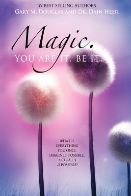 Magic. You Are It. Be It. (Paperback)