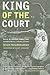 King of the Court by Aram Goudsouzian