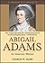Abigail Adams: An American Woman