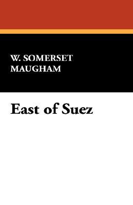 East of Suez: A Play in Seven Scenes (Paperback)