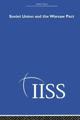 Soviet Union and the Warsaw Pact (Adelphi Papers Reissue Hardback)