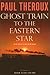 Ghost Train to the Eastern Star