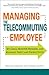 Managing the Telecommuting Employee: Set Goals, Monitor Progress, and Maximize Profit and Productivity