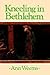 Kneeling in Bethlehem