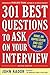 301 Best Questions to Ask on Your Interview by John Kador