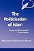 The Politicisation Of Islam: A Case Study Of Tunisia (State, Culture & Society in Arab North Africa)