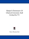 Harper's Dictionary Of Classical Literature And Antiquities V1 Harper's Dictionary Of Classical Literature And Antiquities V1