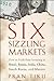 Six Sizzling Markets by Pran Tiku Six Sizzling Markets by Pran Tiku