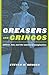 Greasers and Gringos: Latin...