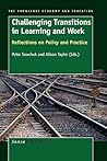 Challenging Transitions in Learning and Work: Reflections on Policy and Practice