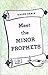 Meet the Minor Prophets by Ralph Earle Th.D.