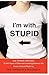 I'm with Stupid by Gene Weingarten