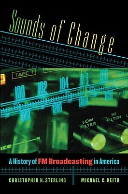 Sounds of Change: A History of FM Broadcasting in America (Paperback)
