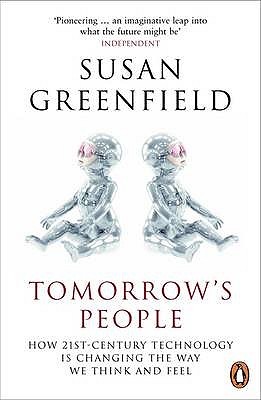 Tomorrow's People: How 21st-Century Technology is Changing the Way We Think and Feel (Paperback)