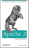 Apache 2 Pocket Reference: For Apache Programmers & Administrators (Pocket Reference (O'Reilly)) Apache 2 Pocket Reference: For Apache Programmers & Administrators (Pocket Reference (O'Reilly))