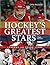 Hockey's Greatest Stars: Legends and Young Lions
