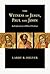 The Witness of Jesus, Paul and John by Larry R. Helyer