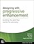 Designing With Progressive ...