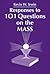 Responses to 101 Questions on the Mass