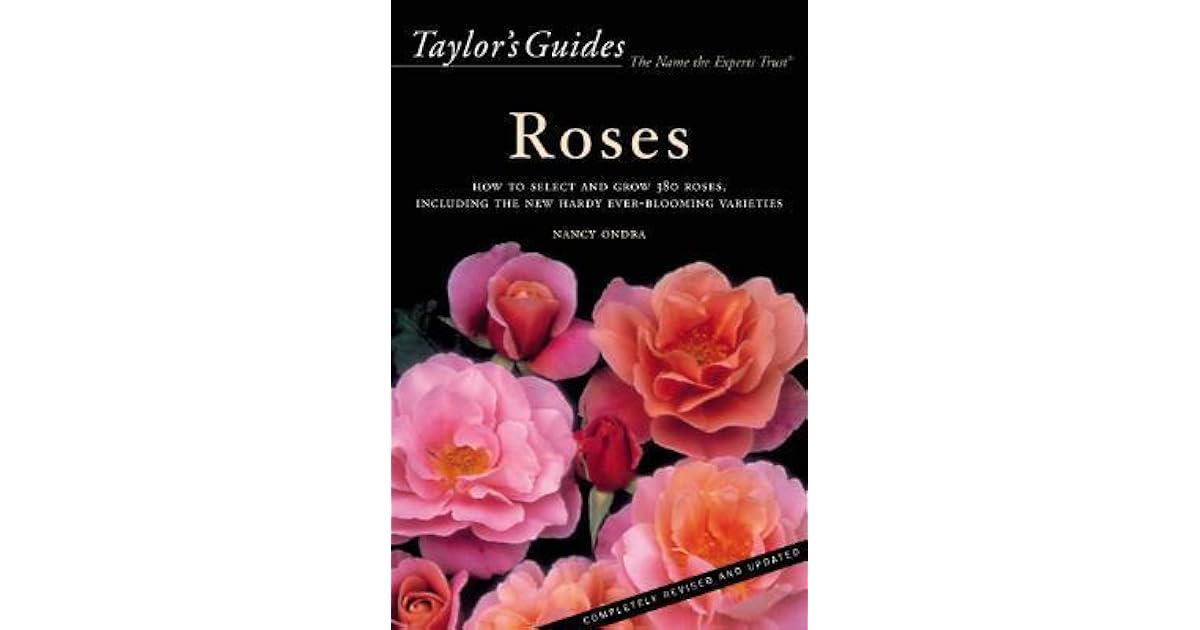 Taylor's Guide to Roses How to Select and Grow 380 Roses, Including