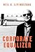 Corporate Equalizer by Neil C. Livingstone
