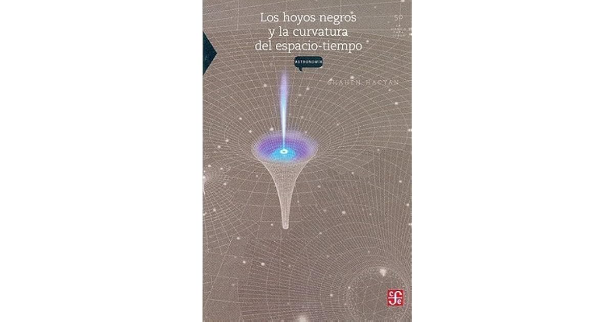 Los Hoyos Negro Y La Curvatura Del Espacio Tiempo