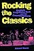 Rocking the Classics: English Progressive Rock and the Counterculture