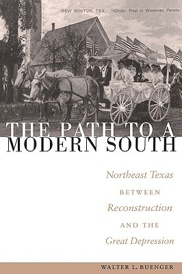 The Path to a Modern South: Northeast Texas between Reconstruction and the Great Depression (Paperback)