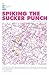 Spiking The Sucker Punch