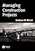 Managing Construction Projects: An Information Processing Approach