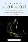 By the Hand of Mormon: The American Scripture that Launched a New World Religion