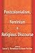 Postcolonialism, Feminism and Religious Discourse by Laura E. Donaldson