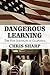 Dangerous Learning: The New...