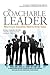The Coachable Leader by Peter J. Dean