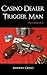Casino Dealer Trigger Man by Anthony Greco