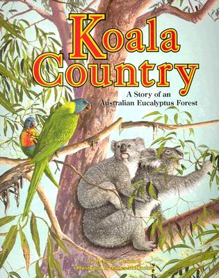 Koala Country: A Story of an Australian Eucalyptus Forest
