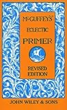 McGuffey's Eclectic Primer by William Holmes McGuffey McGuffey's Eclectic Primer by William Holmes McGuffey