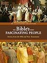 The Bible's Most Fascinating People: Stories from the Old and New Testaments