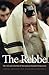 The Rebbe: The Life and Aft...