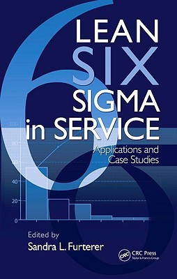 Lean Six Sigma in Service: Applications and Case Studies (Hardcover)